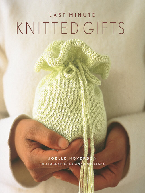 Title details for Last-Minute Knitted Gifts by Joelle Hoverson - Wait list